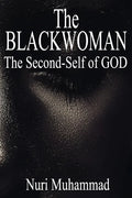 The Black Woman: The 2nd Self of God - Paperback