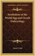 Symbolism of the World Egg and Occult Embryology - Hardcover
