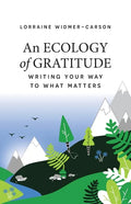 An Ecology of Gratitude: Writing Your Way to What Matters - Paperback