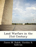Land Warfare in the 21st Century - Paperback
