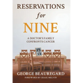 Reservations for Nine: A Doctor's Family Confronts Cancer - Hardcover