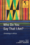 Who Do You Say That I Am?: Christology in Africa - Paperback
