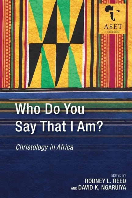 Who Do You Say That I Am?: Christology in Africa - Paperback