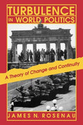 Turbulence in World Politics: A Theory of Change and Continuity - Paperback