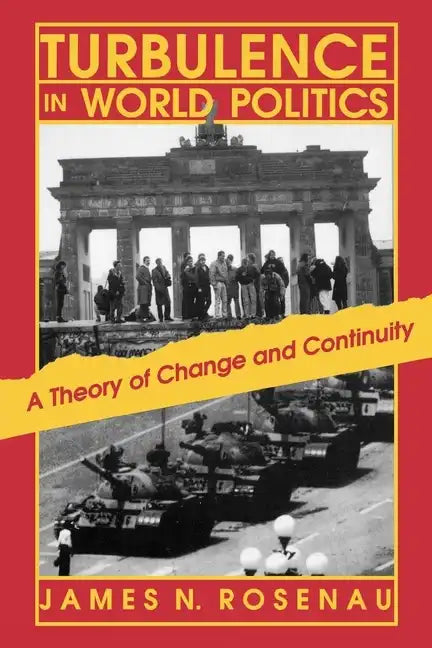 Turbulence in World Politics: A Theory of Change and Continuity - Paperback