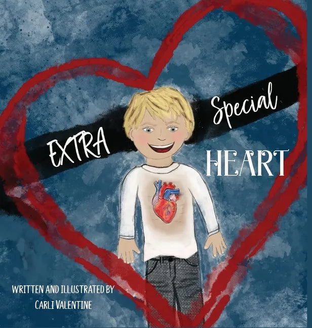 EXTRA Special Heart: Highlighting the Beauty and Strength of a Child Born with a CHD, Congenital Heart Defect - Hardcover