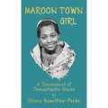 Maroon Town Girl: A Descendant of Transatlantic Slaves - Hardcover