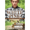 White Pine: My Year as a Lumberjack and a River Rat - Paperback