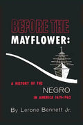 Before the Mayflower: A History of the Negro in America, 1619-1962 - Paperback