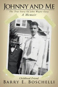 Johnny And Me: The True Story Of John Wayne Gacy - Paperback