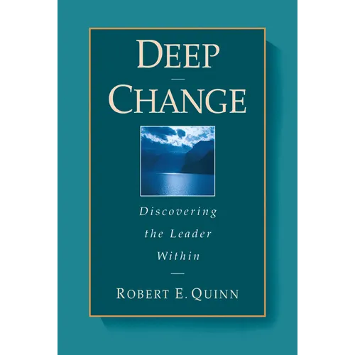 Deep Change: Discovering the Leader Within - Hardcover