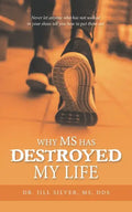 Why M.S. Has Destroyed My Life - Paperback