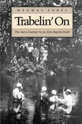 Trabelin' on: The Slave Journey to an Afro-Baptist Faith. Abridged Paperback - Paperback
