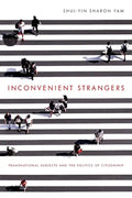 Inconvenient Strangers: Transnational Subjects and the Politics of Citizenship - Paperback