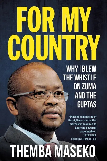 FOR MY COUNTRY - Why I Blew the Whistle on Zuma and the Guptas - Paperback