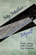 My Mother - Myself: Glimpses Into the Complicated Mother-Daughter Relationship - Paperback