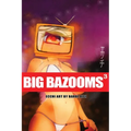 BIG BAZOOMS 3 - Busty Girls with Big Boobs: Ecchi Art - [Hardback] - 18+ - Hardcover