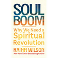 Soul Boom: Why We Need a Spiritual Revolution - Library Binding