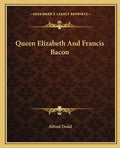 Queen Elizabeth and Francis Bacon - Paperback