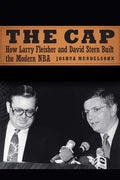 The Cap: How Larry Fleisher and David Stern Built the Modern NBA - Hardcover