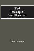 Life & Teachings Of Swami Dayanand - Paperback