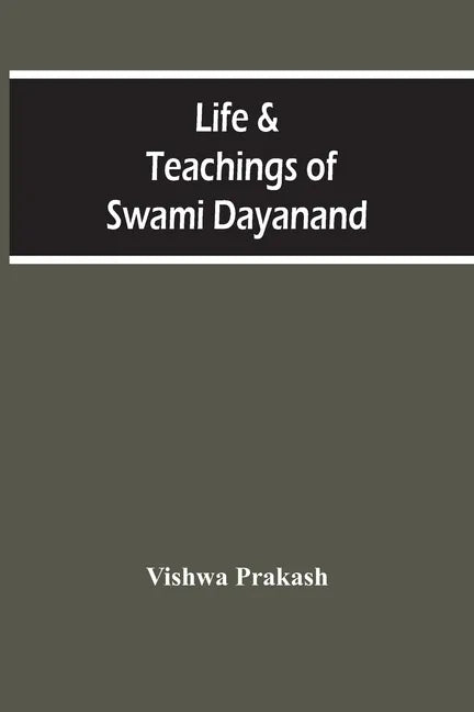 Life & Teachings Of Swami Dayanand - Paperback