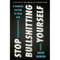 Stop Bullshitting Yourself - Hardcover