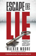 Escape the Lie: Journey to Freedom from the Orphan Heart - Paperback