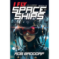 I Fly Spaceships, Book 3: A 10 - 16 Christian Space Action-Adventure! - Paperback