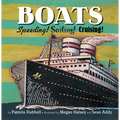 Boats: Speeding! Sailing! Cruising! - Hardcover