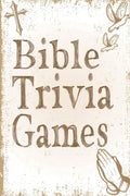 Bible Trivia Games: 1000+ Questions to Sharpen Your Understanding of Scripture - Paperback