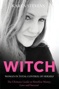 WITCH - Woman in Total Control of Herself: The Ultimate Guide To Manifest Money, Love and Success! - Paperback