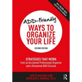 ADD-Friendly Ways to Organize Your Life: Strategies that Work from an Acclaimed Professional Organizer and a Renowned ADD Clinician - Paperback