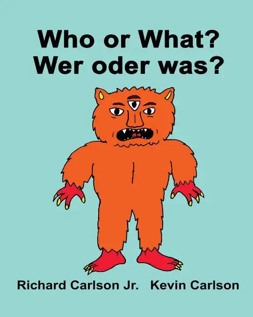 Who or What? Wer oder was?: Children's Picture Book English-German (Bilingual Edition) - Paperback