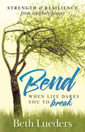 Bend: When Life Dares You to Break - Paperback