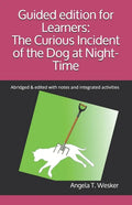 Guided edition for Learners: The Curious Incident of the Dog at Night-Time: Abridged & edited with notes and integrated activities - Paperback
