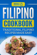 Filipino Cookbook: Traditional Filipino Recipes Made Easy - Paperback