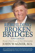 Rebuilding Broken Bridges for Couples: Dream a New Dream in Your Relationship - Paperback
