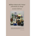 William Moorcroft, Potter: Individuality by Design - Hardcover