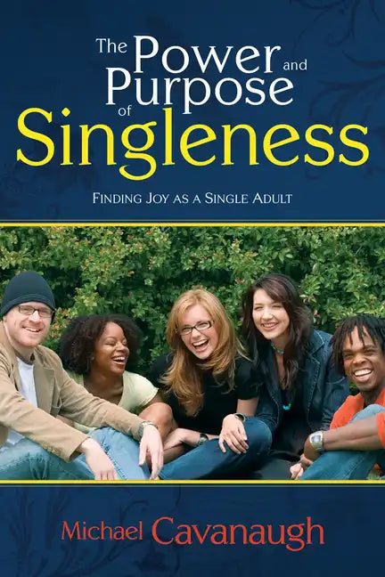 Power and Purpose of Singleness: Finding Joy as a Single Adult - Paperback