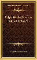 Ralph Waldo Emerson on Self Reliance - Hardcover