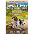 The Tamsin Kernick English Cozy Mysteries - The First Three Adventures!: Sit, Stay, Murder! Ready, Aim, Woof! and Down Dog! - Paperback