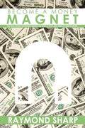 Become a Money Magnet: The real estate investing guide for people who are tired of being broke. - Paperback
