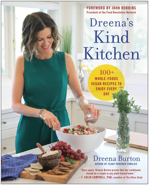 Dreena's Kind Kitchen: 100 Whole-Foods Vegan Recipes to Enjoy Every Day - Paperback