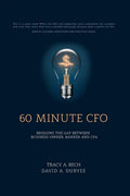 60 Minute CFO: Bridging the Gap Between Business Owner, Banker, and CPA - Paperback