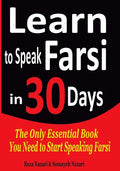 Learn to Speak Farsi in 30 Days: The Only Essential Book You Need to Start Speaking Farsi - Paperback