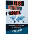 Lies, Bribes & Peril: Lessons for the REAL Challenges of the Global Arena - Paperback