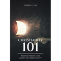 Christianity 101: Rediscovering the Basics of Christianity - Paperback