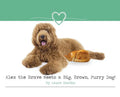 Alex the Brave Meets a Big, Brown, Furry Dog! - Hardcover