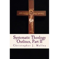 Systematic Theology II: Outlines - Paperback